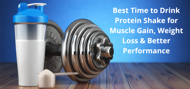 Best Time to Drink Protein Shake for Muscle Gain, Weight Loss & Better Performance