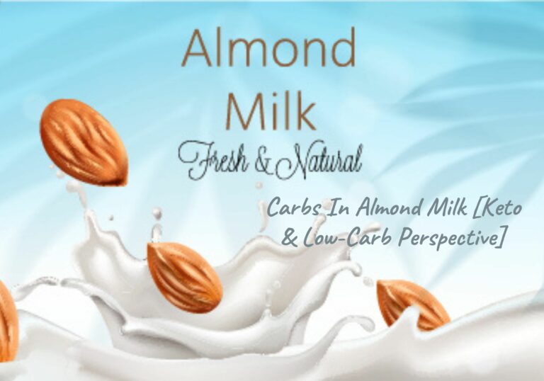 Carbs In Almond Milk [Keto & Low-Carb Perspective]