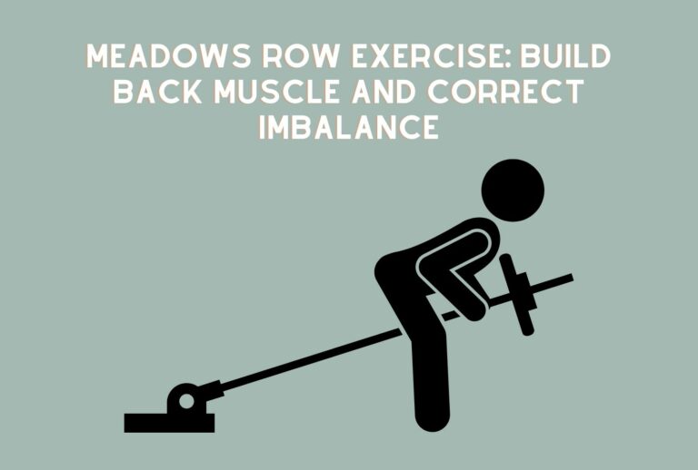 Meadows Row Exercise: Build Back Muscle and Correct Imbalance [Learn More]