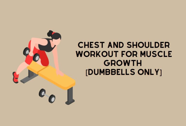 Chest and Shoulder Workout for Muscle Growth [Dumbbells Only][All You need to know]