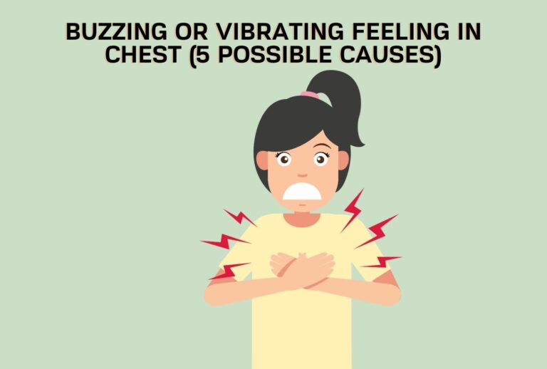 Buzzing Or Vibrating Feeling In Chest (5 Possible Causes) (All You need to know)