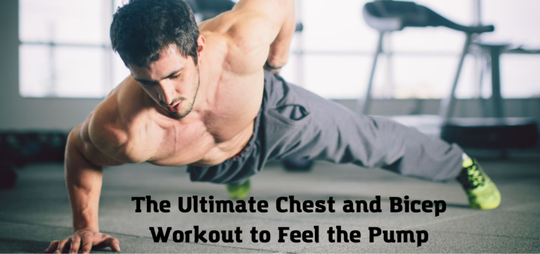 The Ultimate Chest and Bicep Workout to Feel the Pump