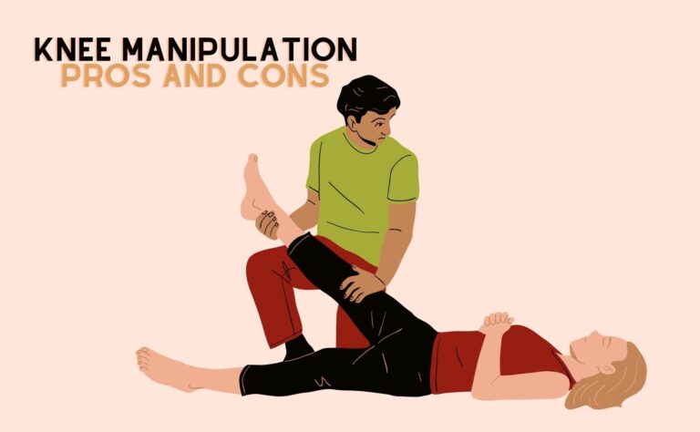 Knee Manipulation Pros and Cons [Detailed Review]
