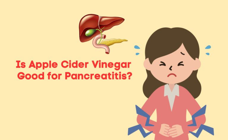 Is Apple Cider Vinegar Good for Pancreatitis? [All You need to know]