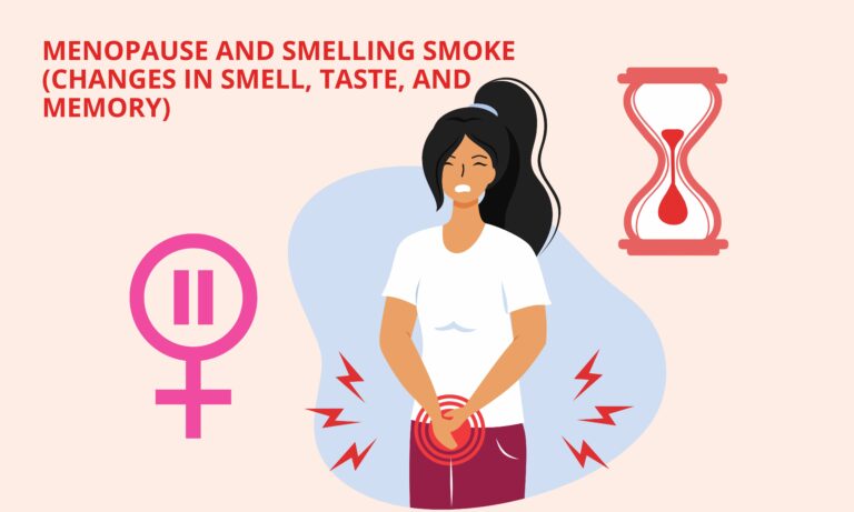 Menopause And Smelling Smoke (Changes In Smell, Taste, And Memory)[Full Guide]