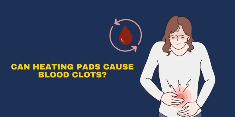Can Heating Pads Cause Blood Clots? [Detailed Review]