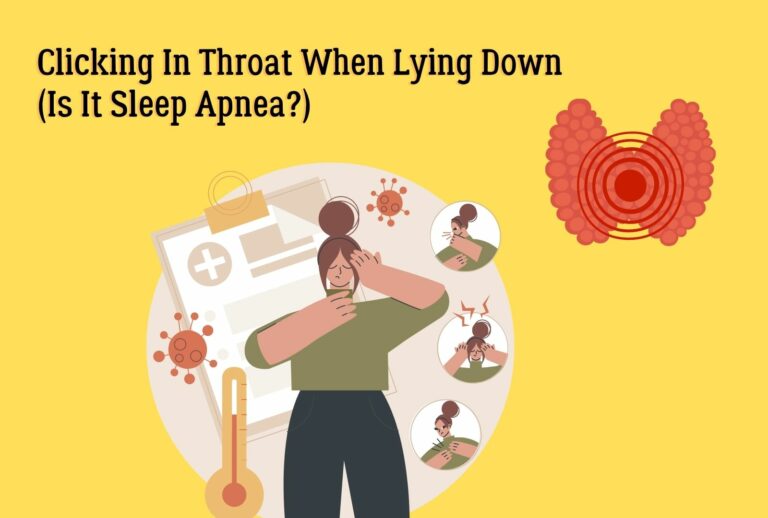Clicking In Throat When Lying Down (Is It Sleep Apnea?) (Full Guide)