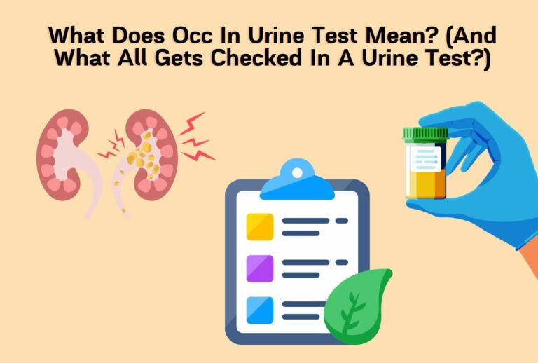 What Does Occ In Urine Test Mean? (And What All Gets Checked In A Urine Test?)(All You need to know)
