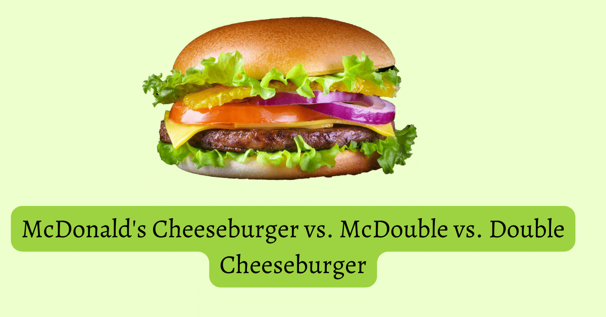 McDonald's Cheeseburger vs. McDouble vs. Double Cheeseburger